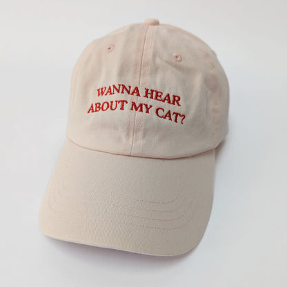 "Wanna hear about my cat?" - Embroidered Dad Cap
