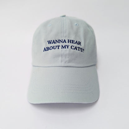 "Wanna hear about my cat?" - Embroidered Dad Cap