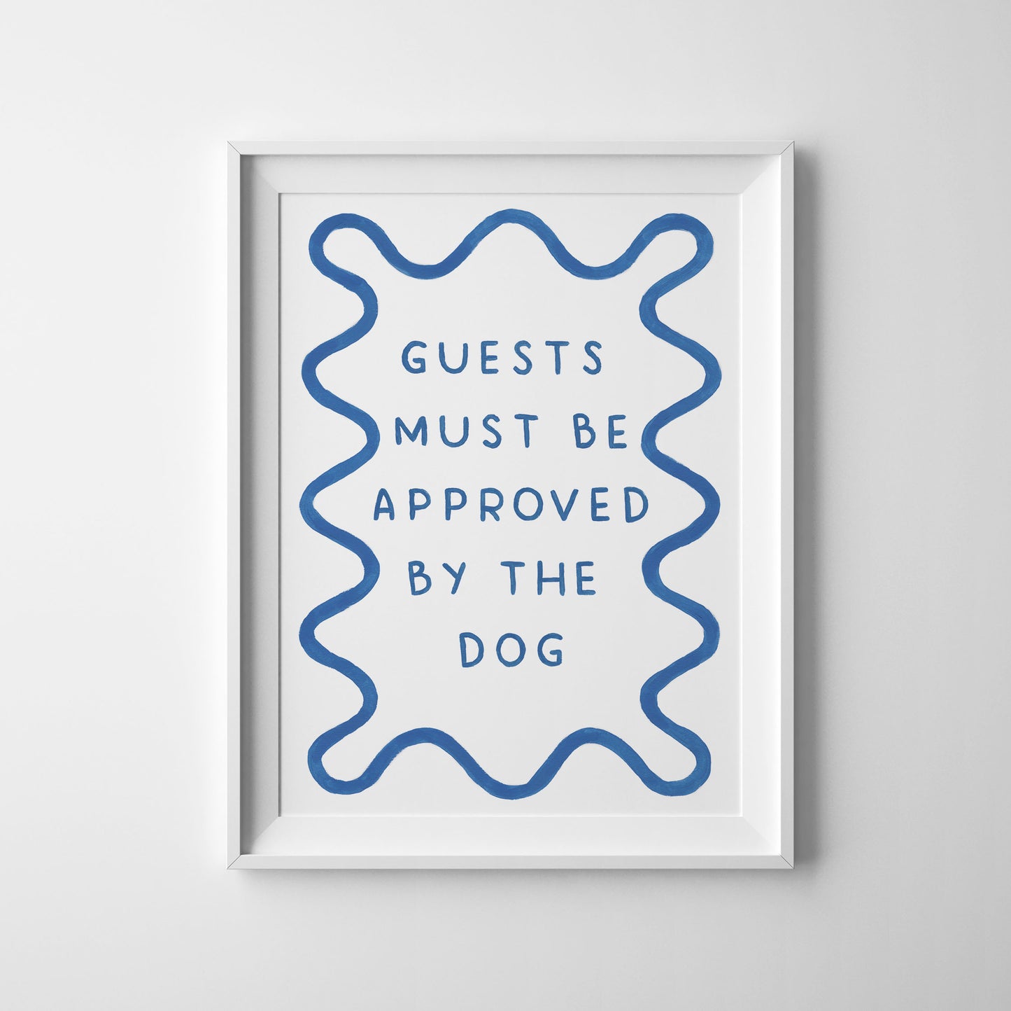 Guests Must Be Approved By The Dog - Art Print
