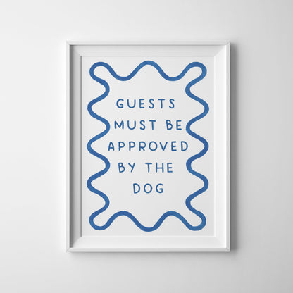 Guests Must Be Approved By The Dog - Art Print