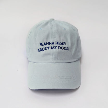 "Wanna hear about my dog?" - Embroidered Dad Cap