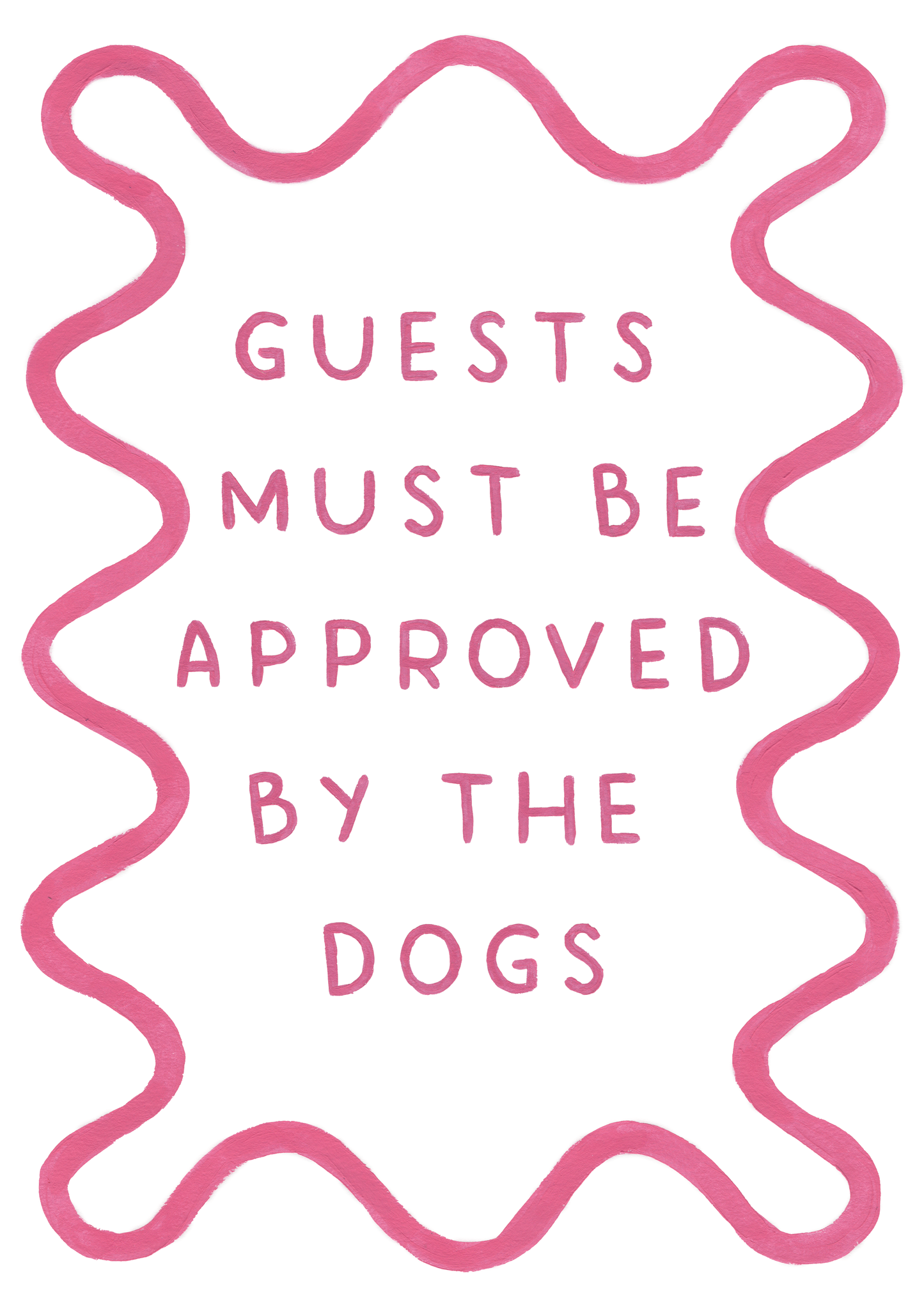 Guests Must Be Approved By The Dog - Art Print