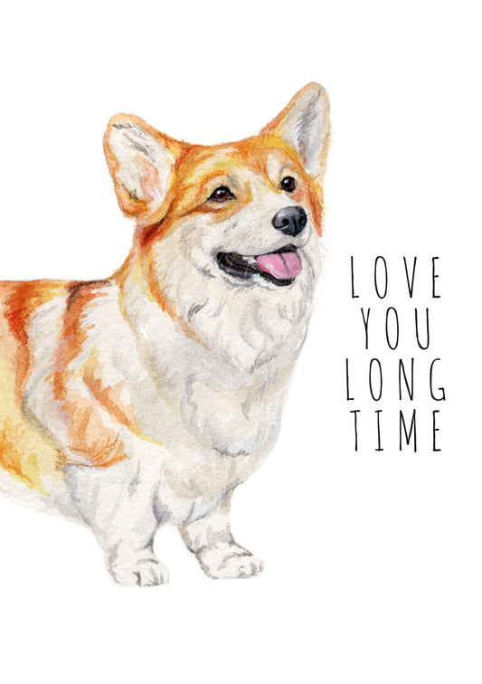 Love You Long Time - Dog Greeting Card 🐶🥰